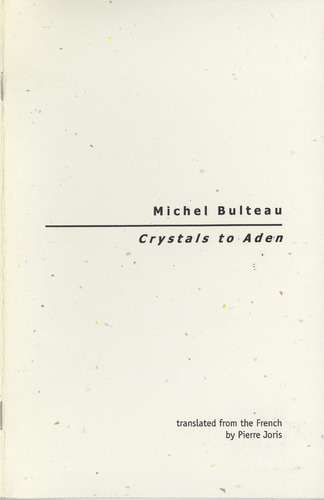 Crystals to Aden / Michel Bulteau; Pierre Joris